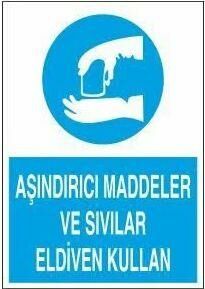 Aşındırıcı Maddeler Ve Sıvılar Eldiven Kullan Uyarı Levhası