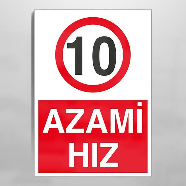 Azami Hız 10 Uyarı Levhası