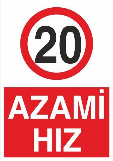 Azami Hız 20 Uyarı Levhası
