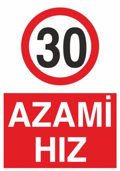 Azami Hız 30 Uyarı Levhası
