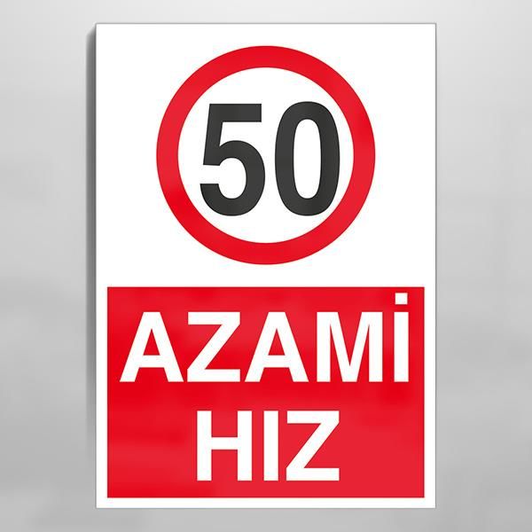 Azami Hız 50 Uyarı Levhası