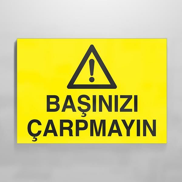 Başınızı Çarpmayın Uyarı Levhası