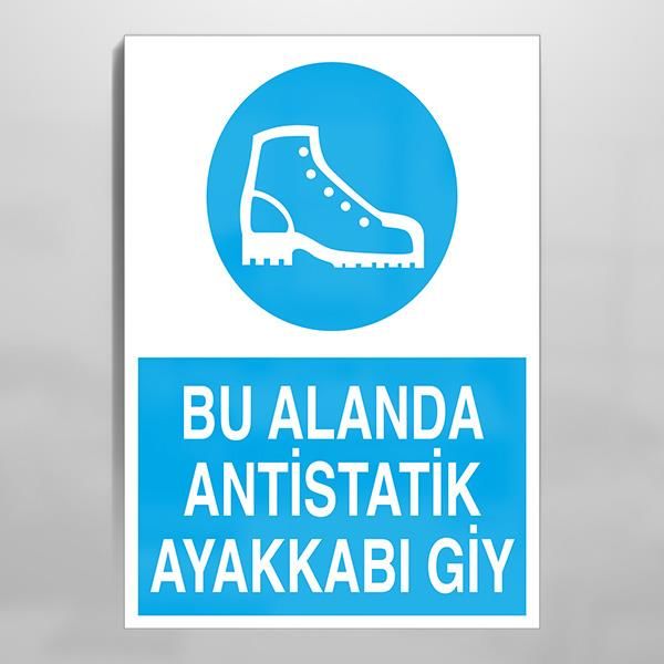 Bu Alanda Antistatik Ayakkabı Giy Uyarı Levhası