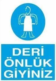 Deri Önlük Giyiniz Uyarı Levhası