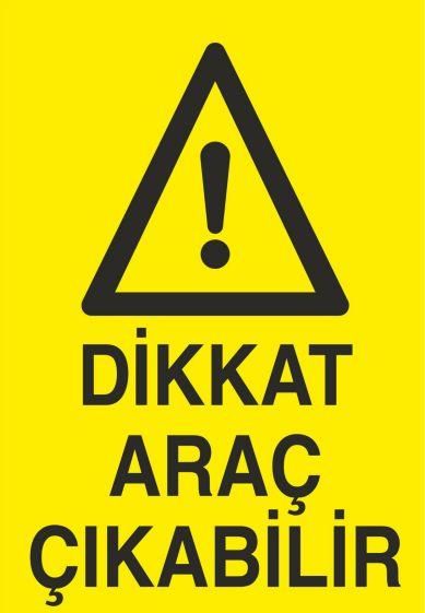 Dikkat Araç Çıkabilir Uyarı Levhası