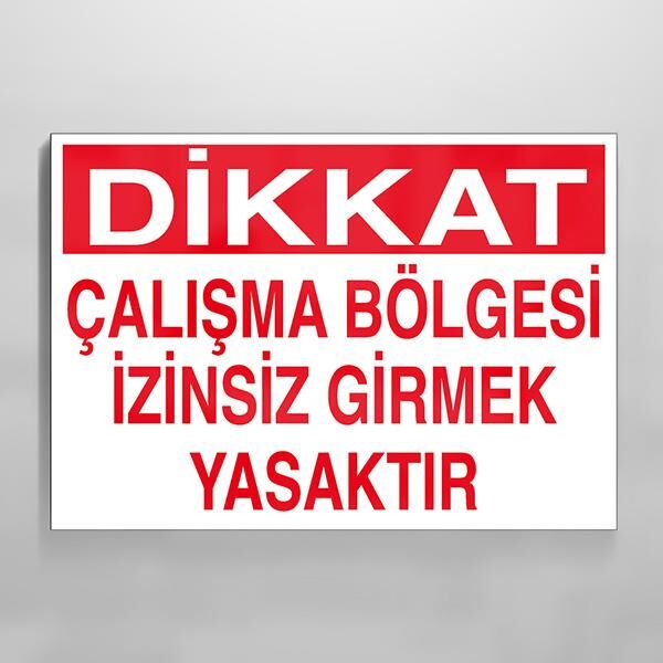 Dikkat Çalışma Bölgesi Uyarı Levhası