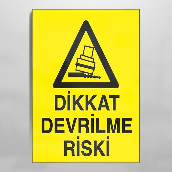 Dikkat Devrilme Riski Uyarı Levhası