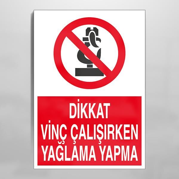Dikkat Vinç Çalışırken Yağlama Yapma Uyarı Levhası