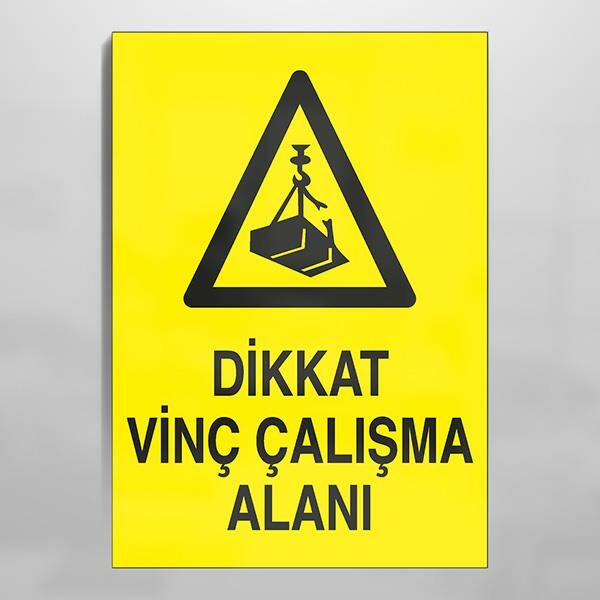 Dikkat Vinç Çalışma Alanı Uyarı Levhası
