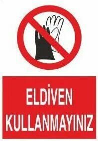 Eldiven Kullanmayınız Uyarı Levhası
