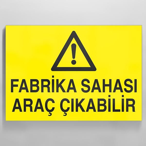 Fabrika Sahası Araç Çıkabilir Uyarı Levhası