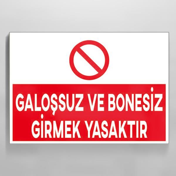 Galoşsuz Ve Bonesiz Girmek Yasaktır Uyarı Levhası