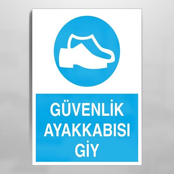 Güvenlik Ayakkabısı Giy Uyarı Levhası