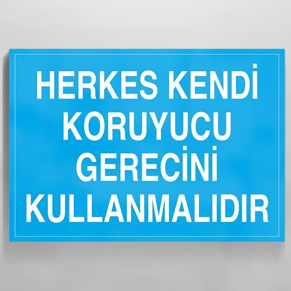 Herkes Kendi Koruyucu Gerecini Kullanmalıdır Uyarı Levhası