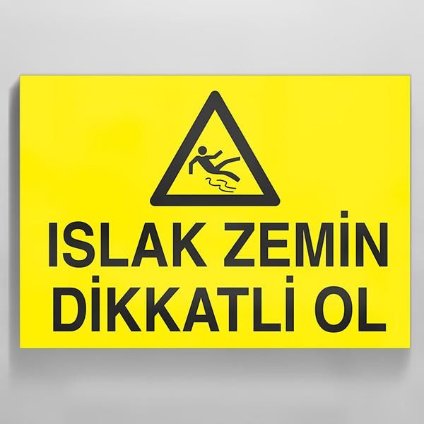 Islak Zemin Dikatli Ol Uyarı Levhası