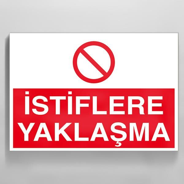 İstiflere Yaklaşma Uyarı Levhası