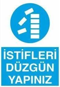 İstifleri Düzgün Yapınız Uyarı Levhası