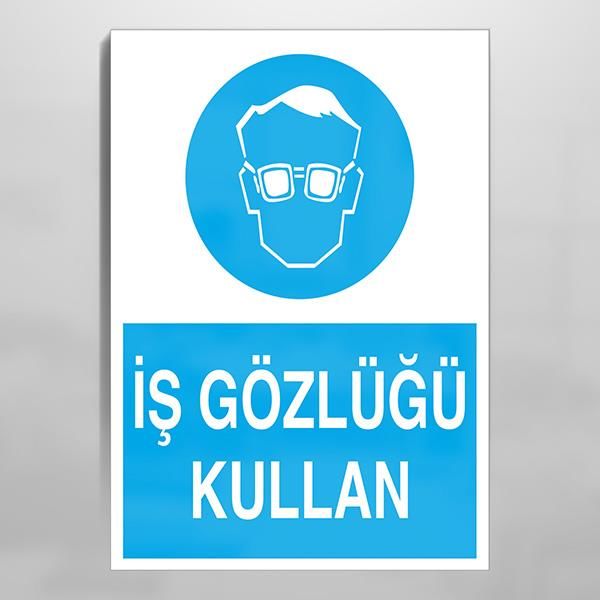 İş Gözlüğü Kullan Uyarı Levhası