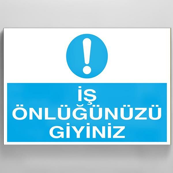 İş Önlüğü Giyiniz Uyarı Levhası