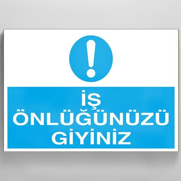 İş Önlüğü Giyiniz Uyarı Levhası