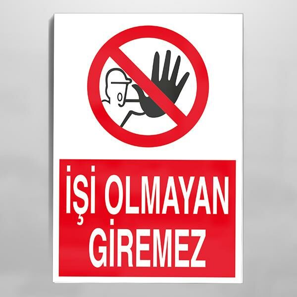 İşi Olmayanlar Giremez Uyarı Levhası