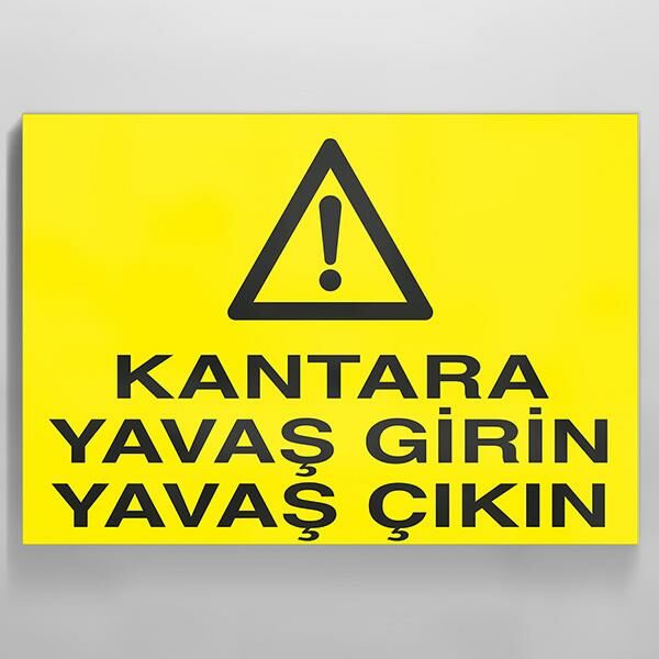 Kantara Yavaş Girin Yavaş Çıkın Uyarı Levhası