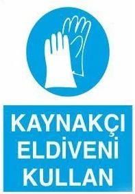 Kaynakçı Eldiveni Kullan Uyarı Levhası