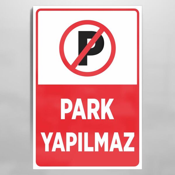 Technopa Park Yapmak Yasaktır İş güvenliği levhası