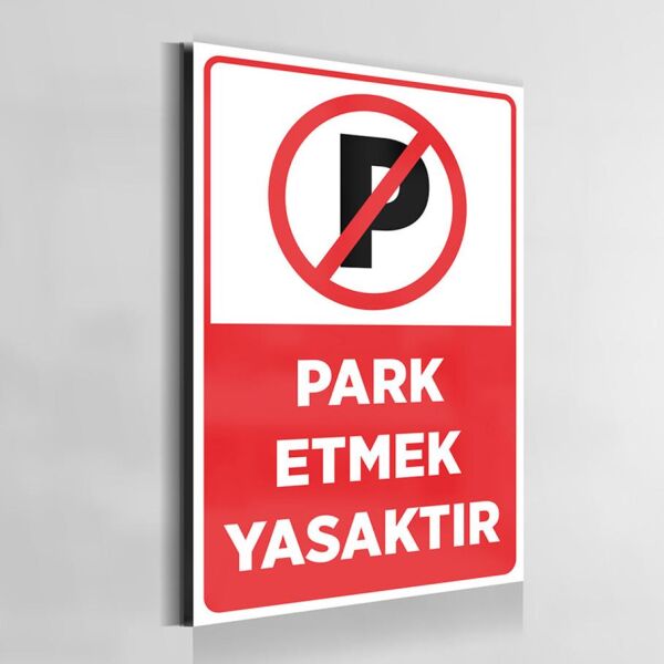 Technopa Park Yapmak Yasaktır İş güvenliği levhası