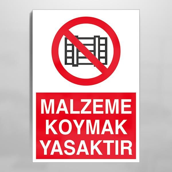 Malzeme Koymak Yasaktır Uyarı Levhası