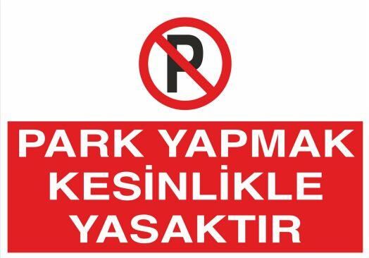 Park Etmek Kesinlikle Yasaktır Uyarı Levhası