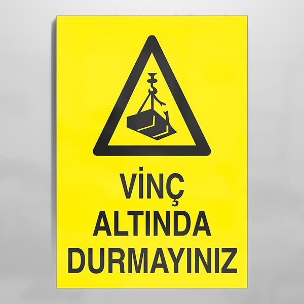 Vinç Altında Durmayınız Uyarı Levhası