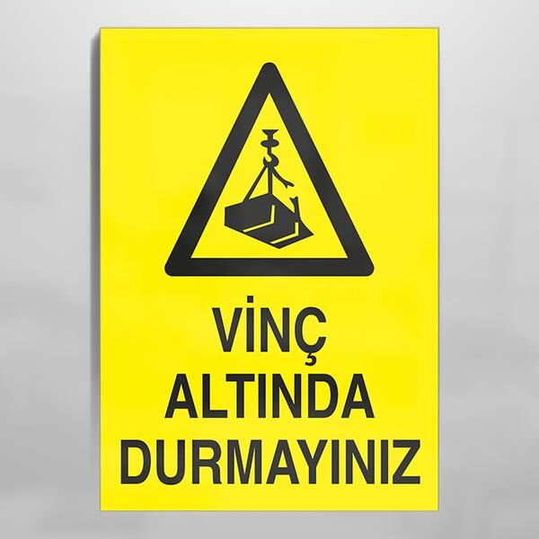 Vinç Altında Durmayınız Uyarı Levhası