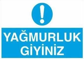 Yağmurluk Giyiniz Uyarı Levhası