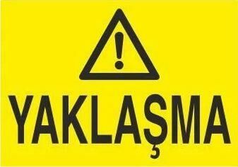 Yaklaşma Uyarı Levhası
