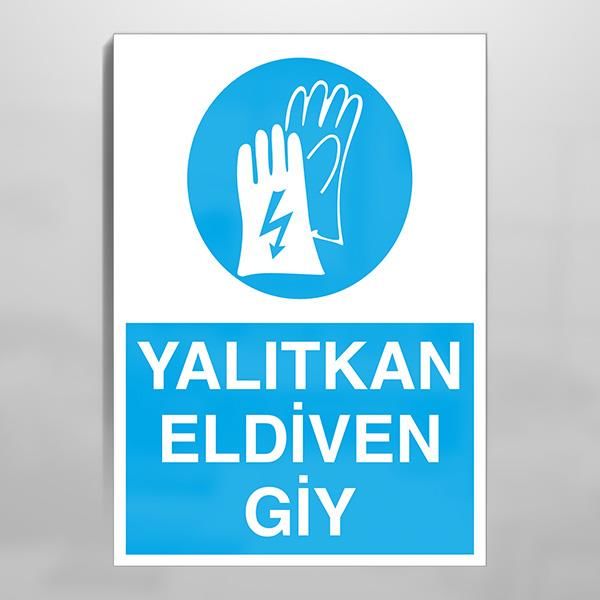 Yalıtkan Eldiven Giy Uyarı Levhası