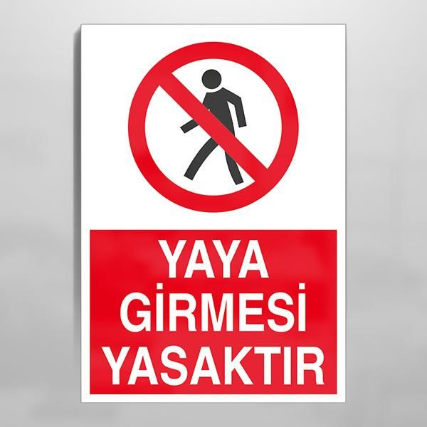 Yaya Girmesi Yasaktır Uyarı Levhası