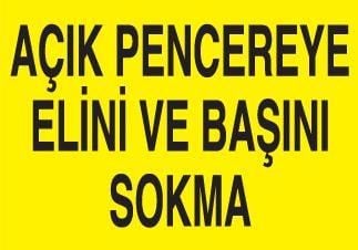 Açık Pencereye Elini Ve Başını Sokmayın Uyarı Levhası