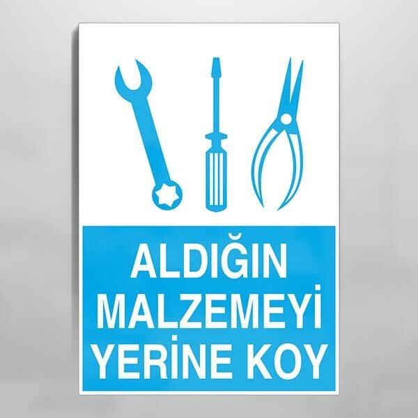 Aldığın Malzemeyi Yerine Koy Uyarı Levhası