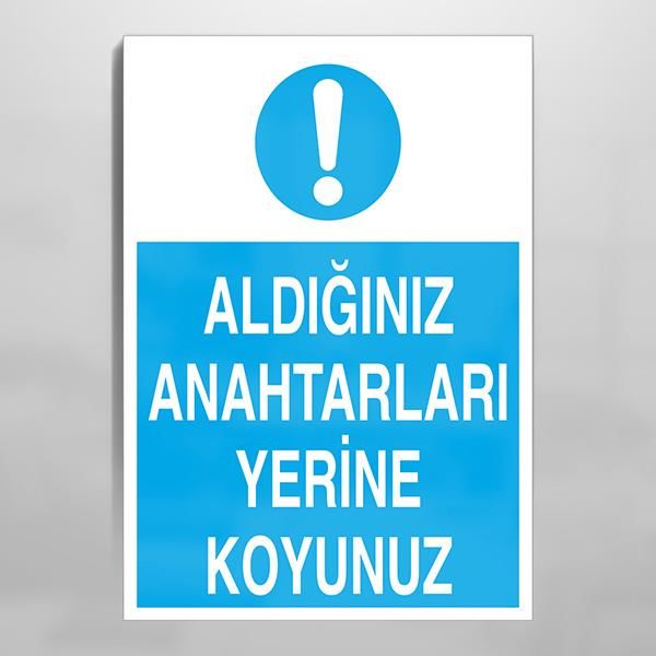 Aldığınız Anahtarları Yerine Koyunuz Uyarı Levhası
