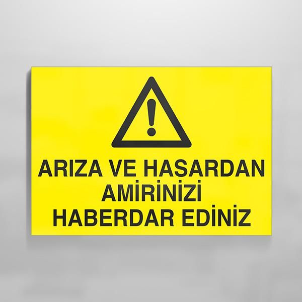 Arıza Ve Hasardan Amirinizi Haberdar Ediniz Uyarı Levhası
