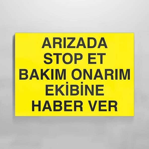Arızada Stop Et... Uyarı Levhası