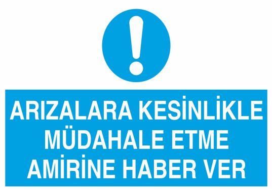 Arızalara Kesinlikle Müdahale Etme Uyarı Levhası