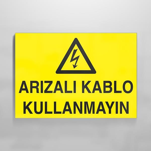 Arızalı Kablo Kullanmayın Uyarı Levhası