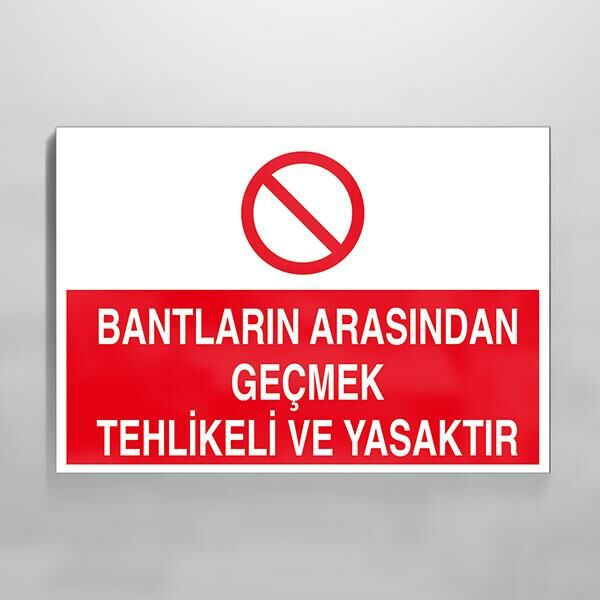 Bantların Arasında Tehlikeli Yasaktır Uyarı Levhası