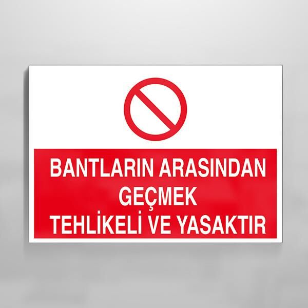Bantların Arasında Tehlikeli Yasaktır Uyarı Levhası