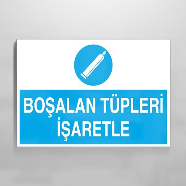 Boşalan Tüpleri İşaretle Uyarı Levhası