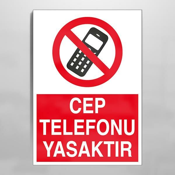 Cep Telefonu Yasaktır Uyarı Levhası