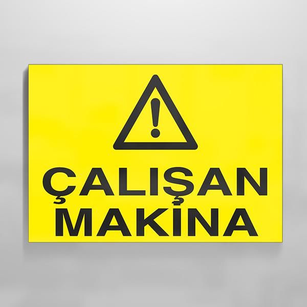 Çalışan Makina Uyarı Levhası