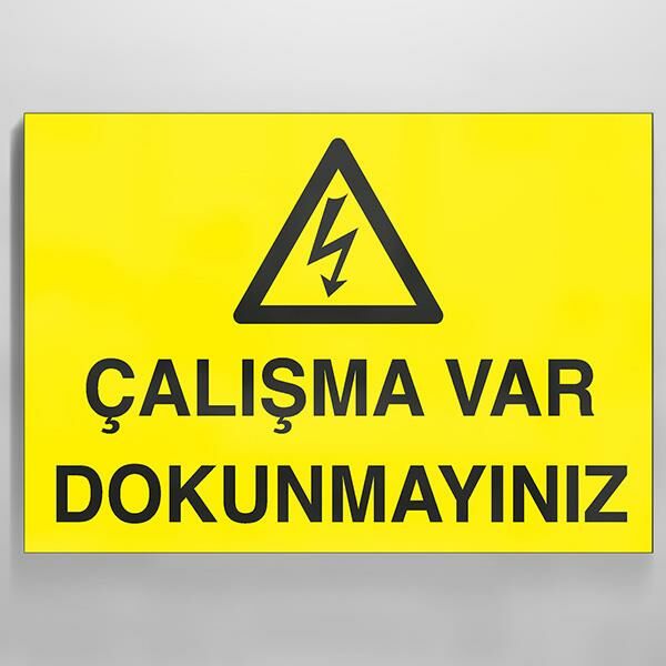 Çalışma Var Dokunma Uyarı Levhası